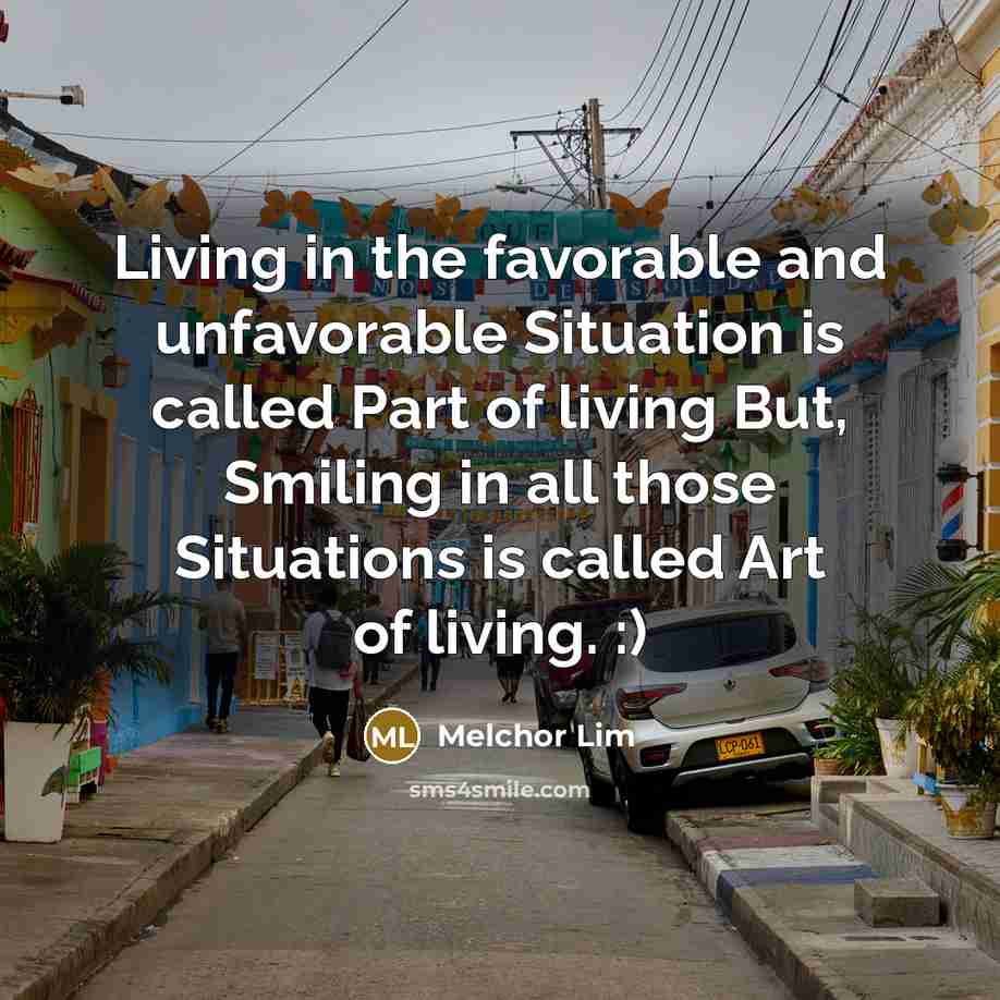 “Living in the favorable and unfavorable Situation is called Part…” quote by Melchor Lim