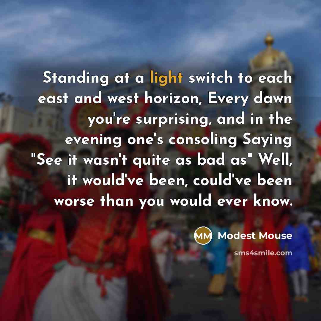 “Standing at a light switch to each east and west…” quote by Modest Mouse