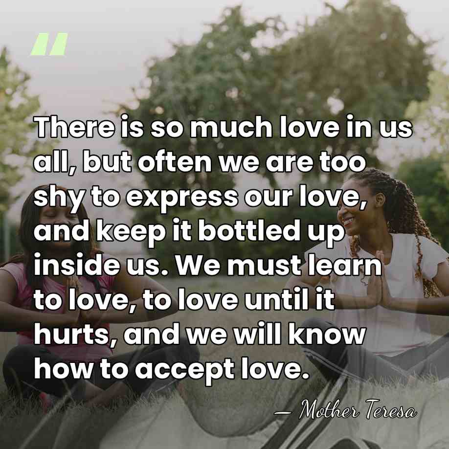 There is so much love in us all, but often we are&hellip; - Mother Teresa