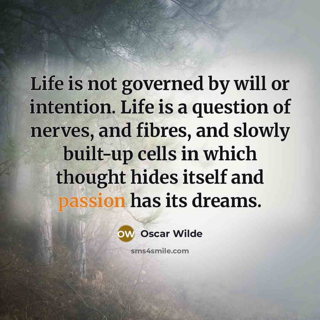 “Life is not governed by will or intention. Life is…” quote by Oscar Wilde
