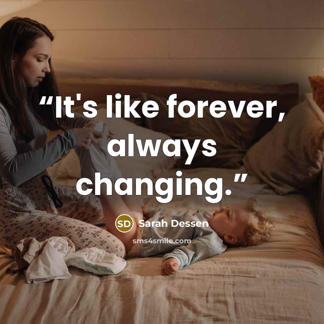 “It's like forever, always changing.” quote by Sarah Dessen