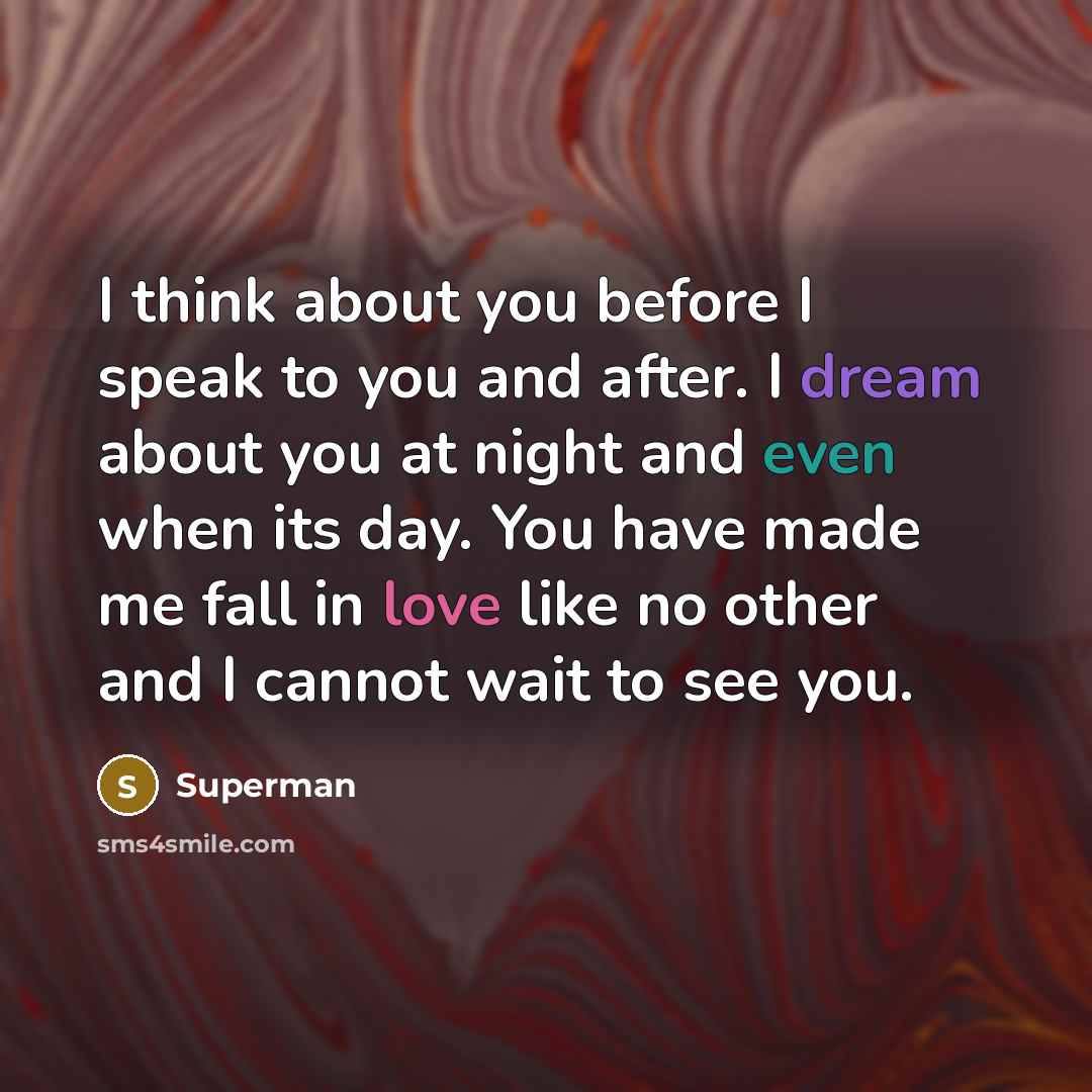 “I think about you before I speak to you and…” quote by Superman