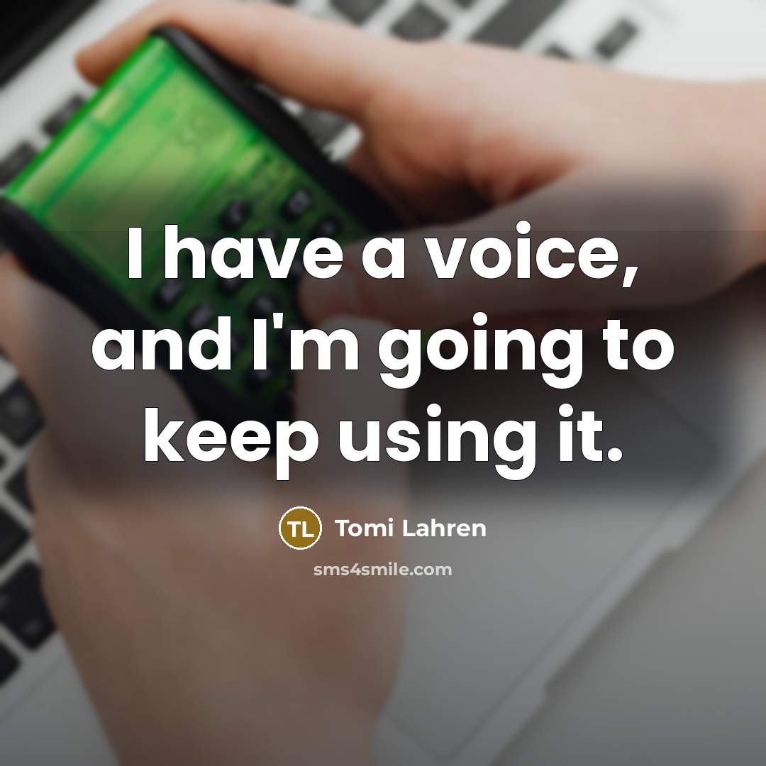 “I have a voice, and I'm going to keep using…” quote by Tomi Lahren