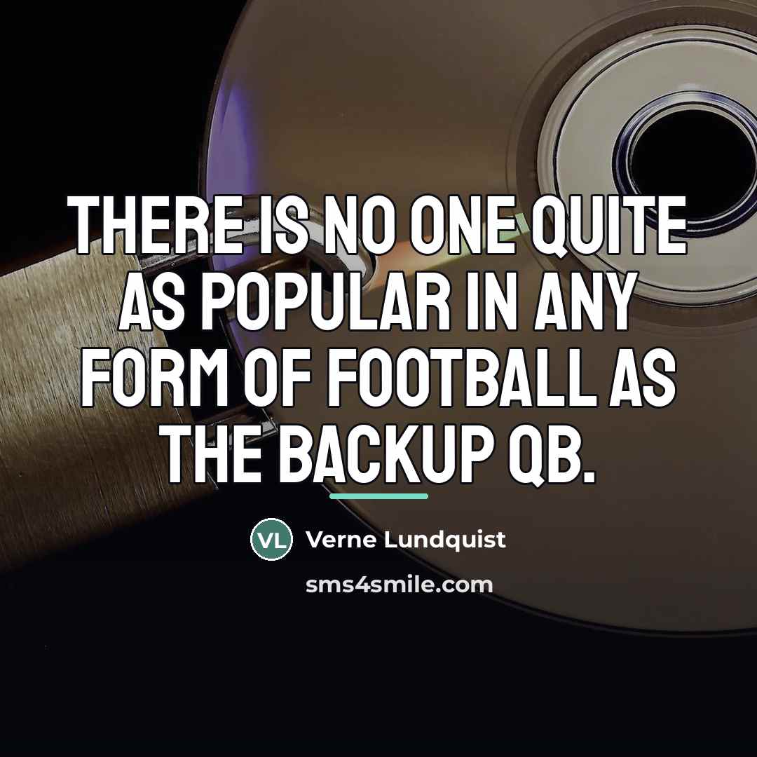 “There is no one quite as popular in any form…” quote by Verne Lundquist