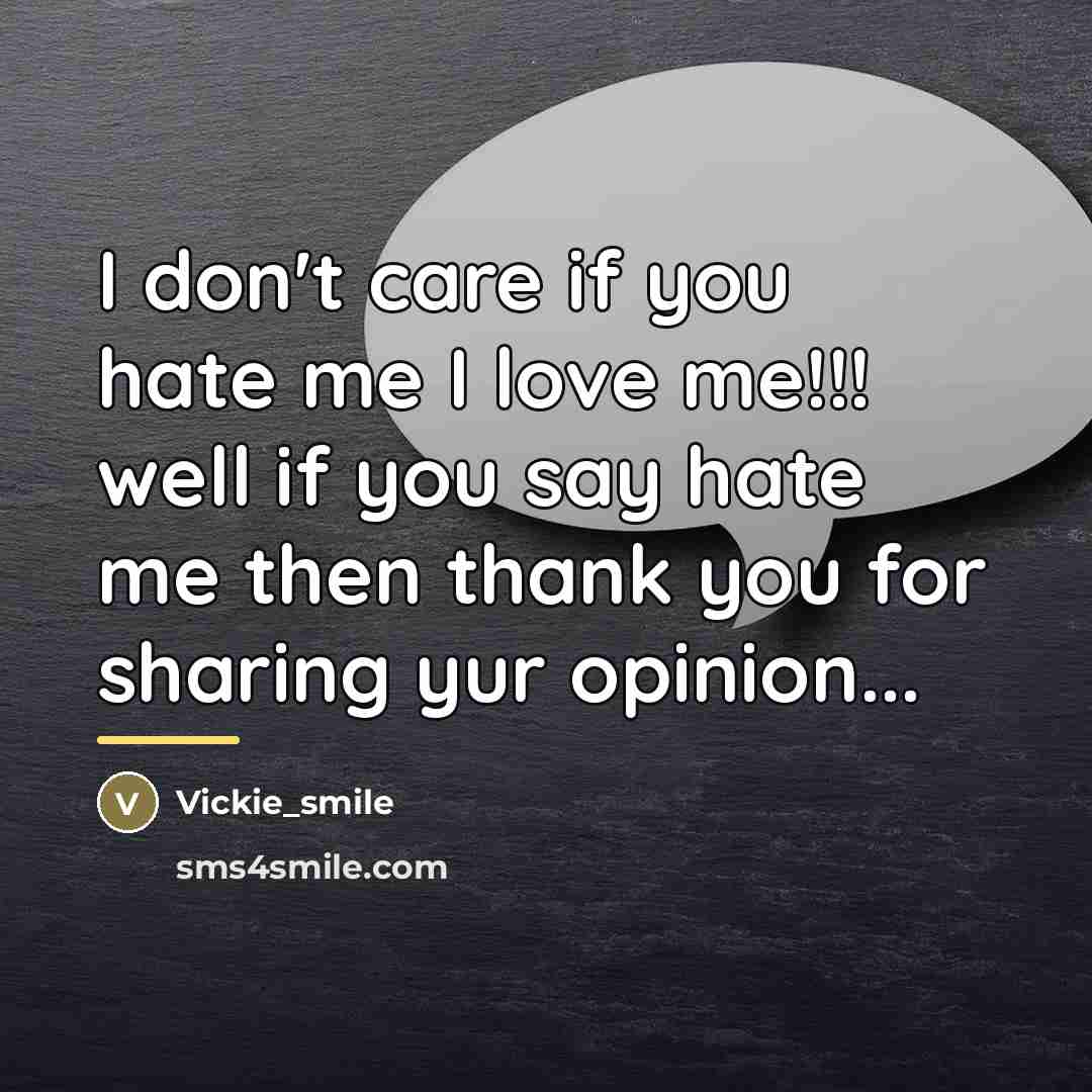“I don't care if you hate me I love me!!!…” quote by Vickie_smile