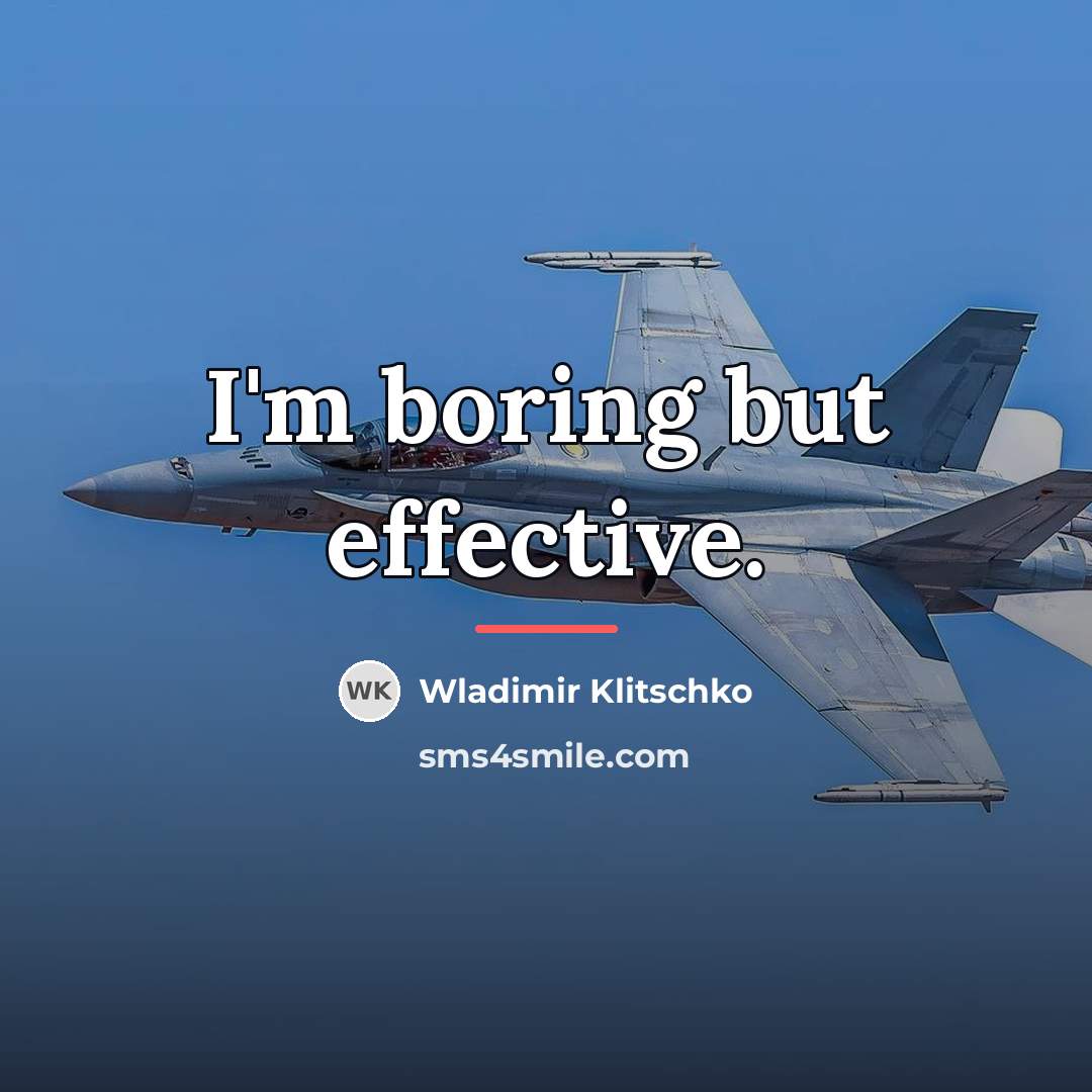 “I'm boring but effective.…” quote by Wladimir Klitschko