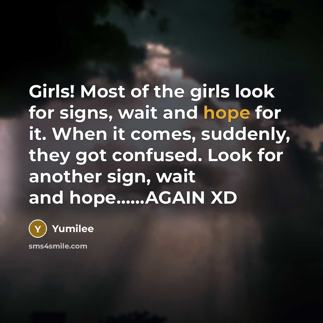 “Girls! Most of the girls look for signs, wait and…” quote by Yumilee