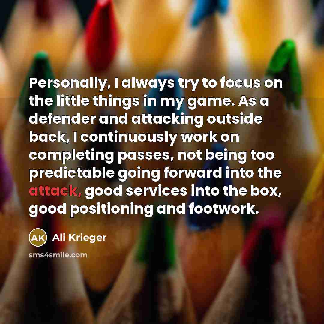 “Personally, I always try to focus on the little things…” quote by Ali Krieger