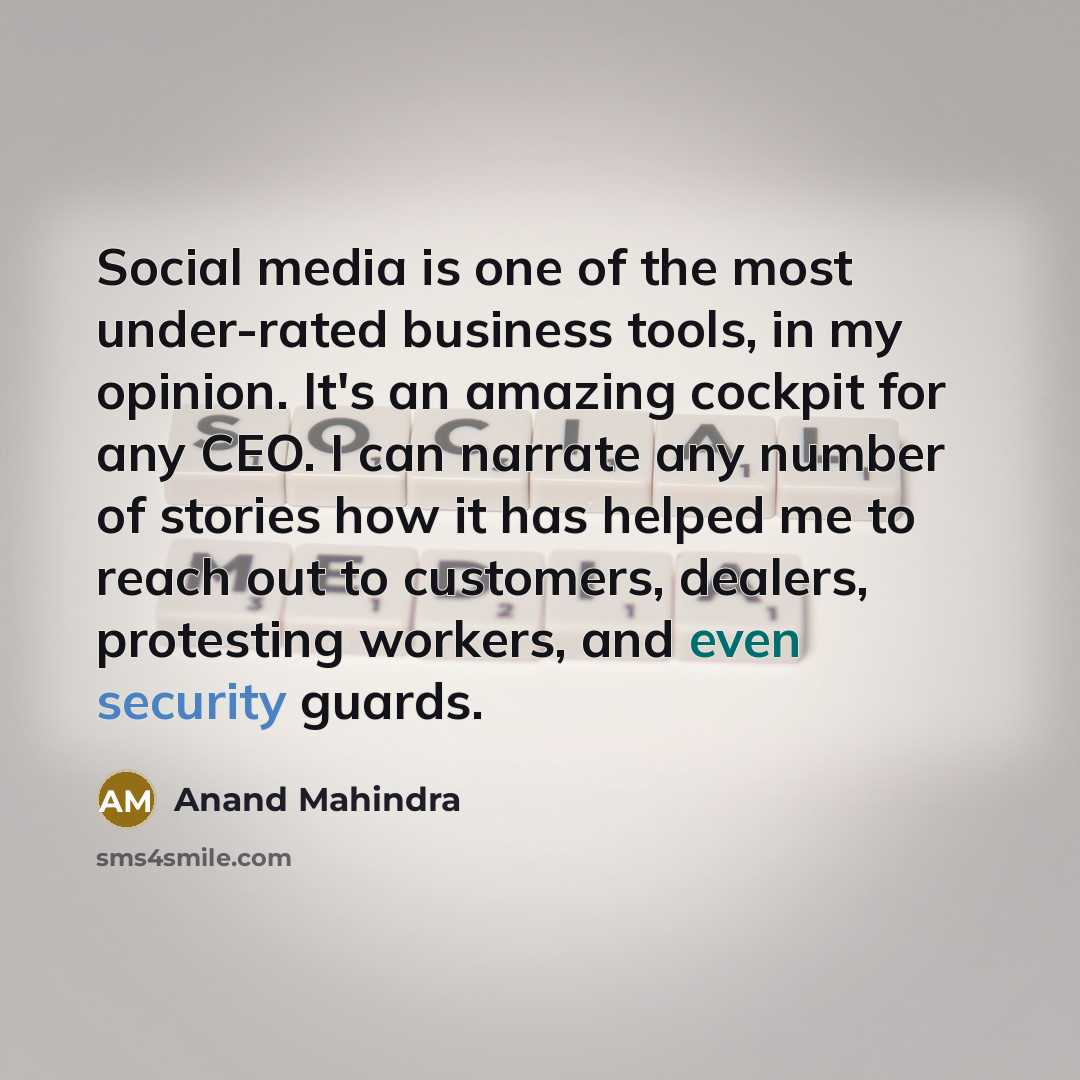“Social media is one of the most under-rated business tools,…” quote by Anand Mahindra