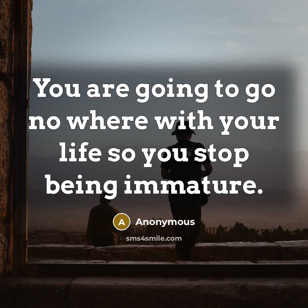 “You are going to go no where with your life…” quote by Anonymous