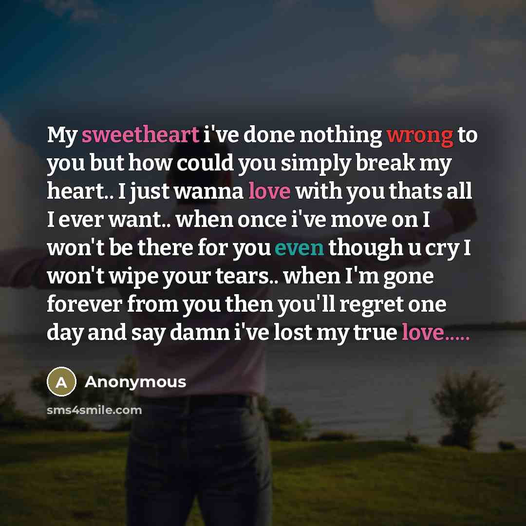 “My sweetheart i've done nothing wrong to you but how…” quote by Anonymous