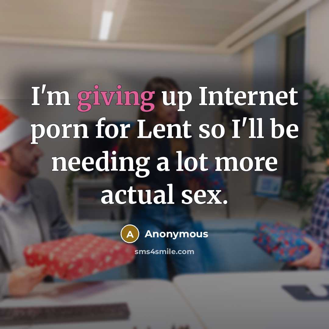 “I'm giving up Internet porn for Lent so I'll be…” quote by Anonymous