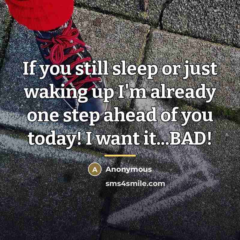 “If you still sleep or just waking up I'm already…” quote by Anonymous