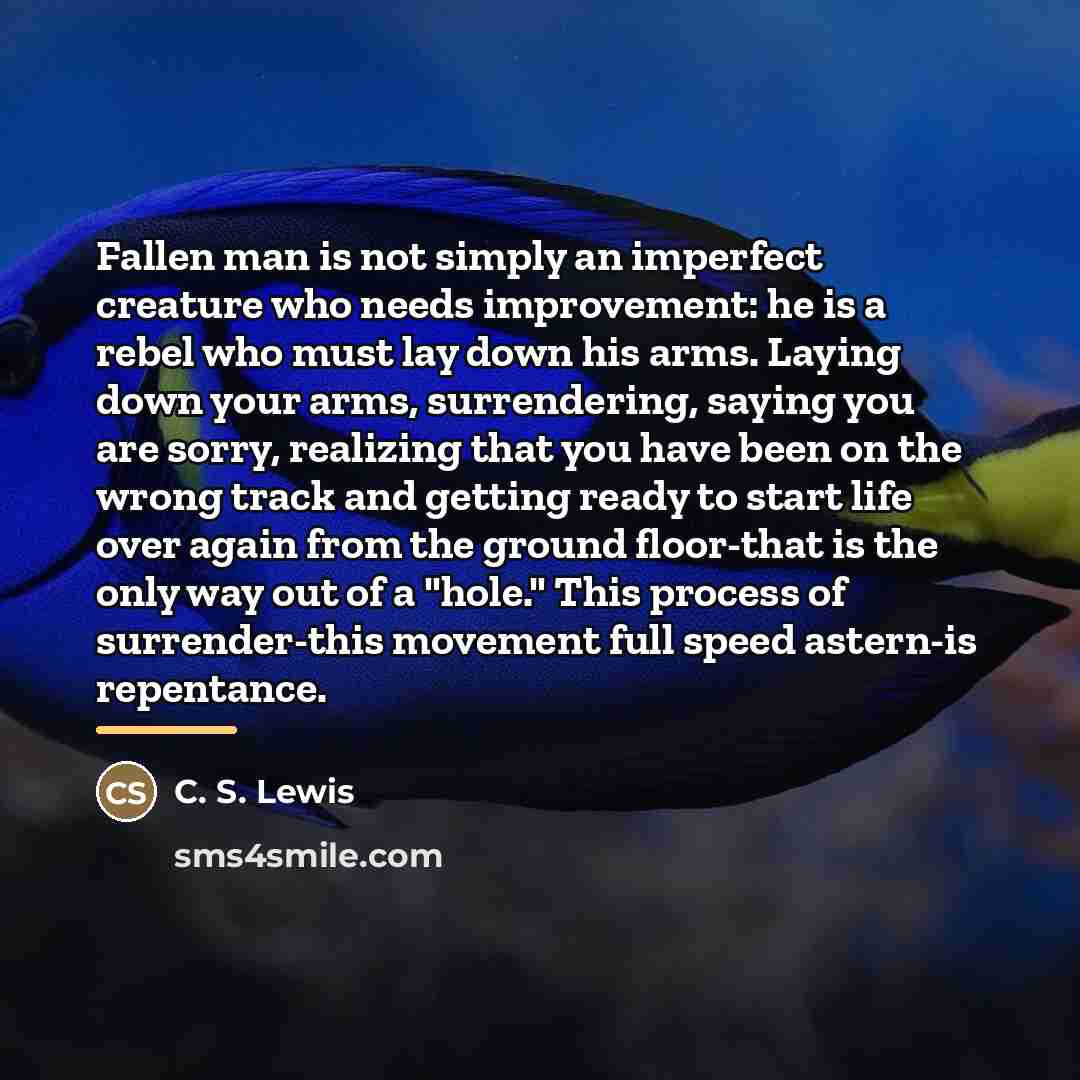 “Fallen man is not simply an imperfect creature who needs…” quote by C. S. Lewis
