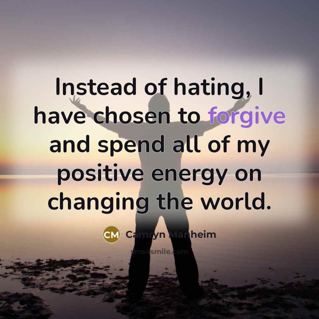 “Instead of hating, I have chosen to forgive and spend…” quote by Camryn Manheim