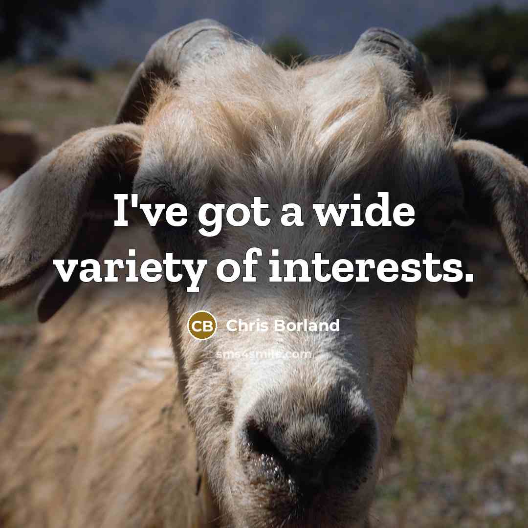 “I've got a wide variety of interests.…” quote by Chris Borland