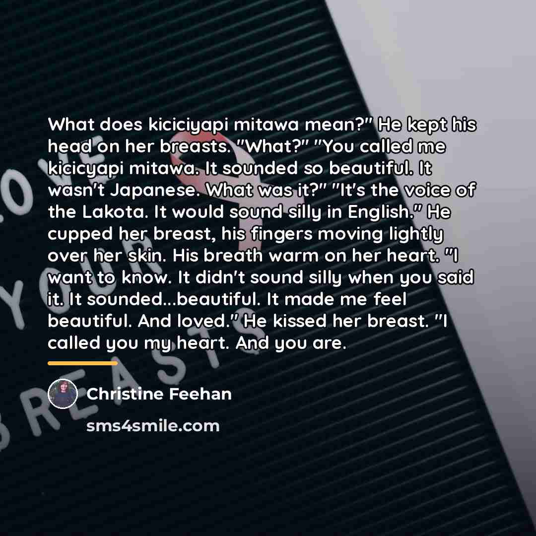 “What does kiciciyapi mitawa mean?" He kept his head on…” quote by Christine Feehan
