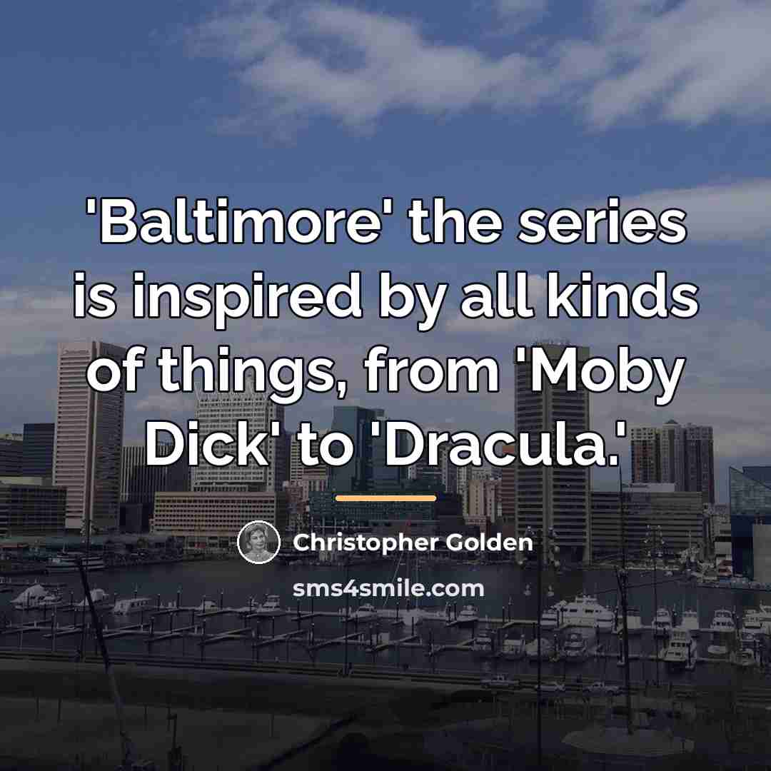 “'Baltimore' the series is inspired by all kinds of things,…” quote by Christopher Golden