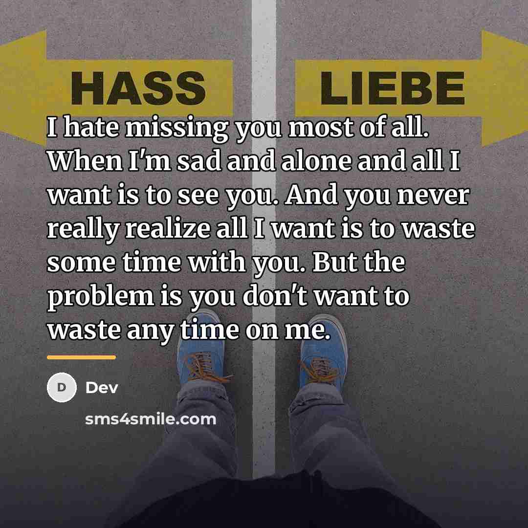 “I hate missing you most of all. When I'm sad…” quote by Dev