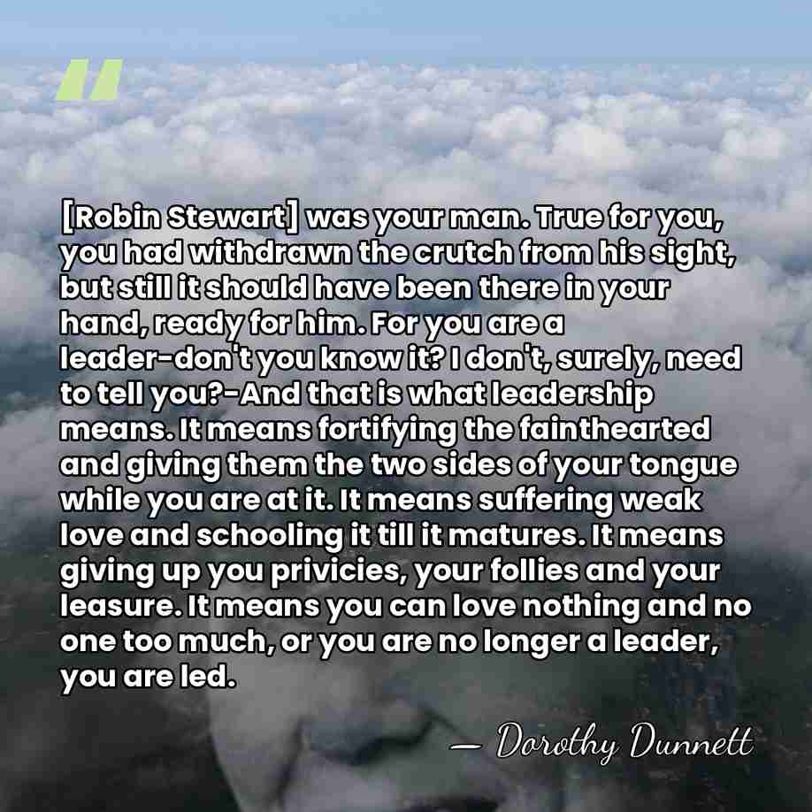 [Robin Stewart] was your man. True for you, you had withdrawn the&hellip; - Dorothy Dunnett