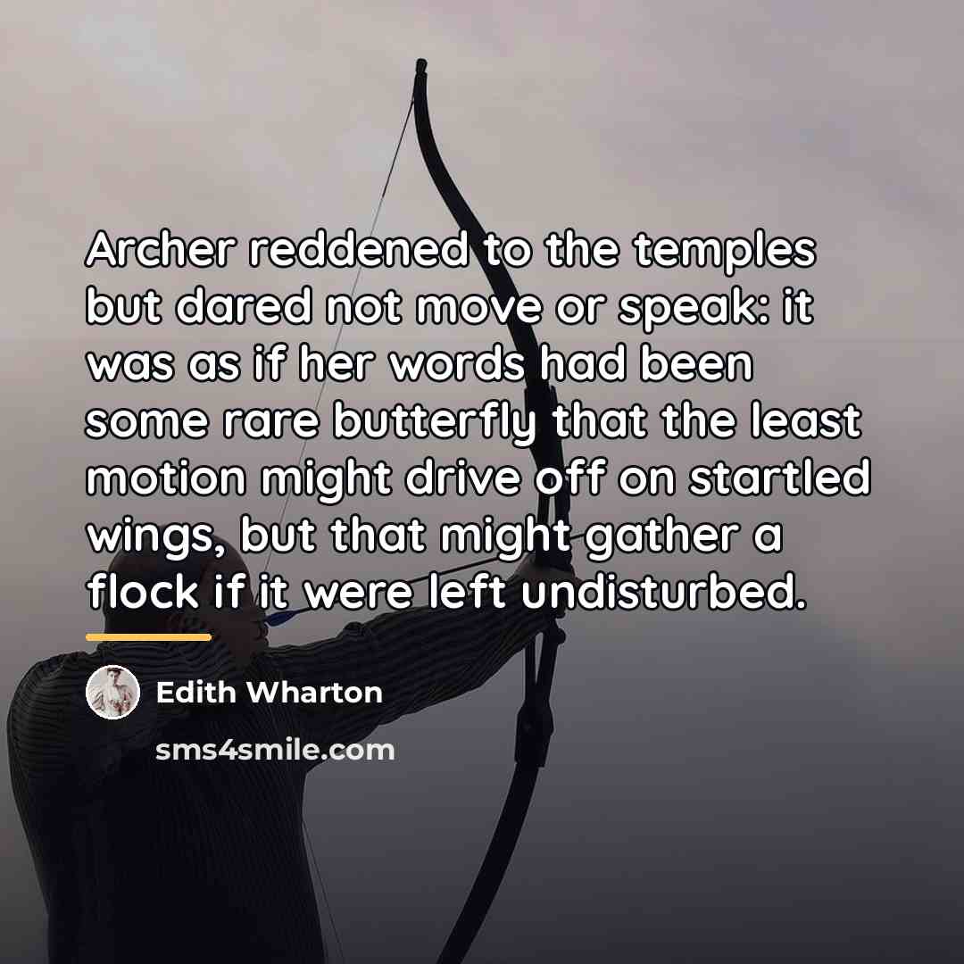 “Archer reddened to the temples but dared not move or…” quote by Edith Wharton
