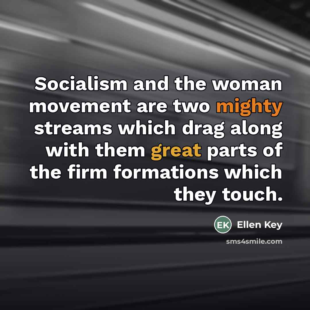 “Socialism and the woman movement are two mighty streams which…” quote by Ellen Key