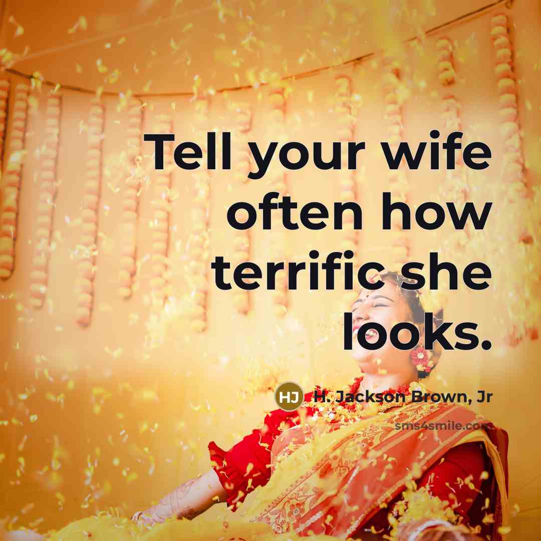“Tell your wife often how terrific she looks.…” quote by H. Jackson Brown, Jr