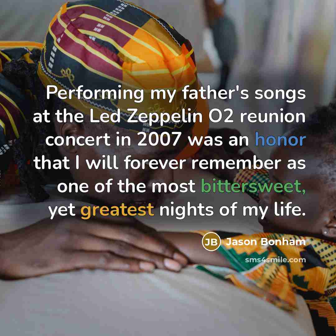 “Performing my father's songs at the Led Zeppelin O2 reunion…” quote by Jason Bonham