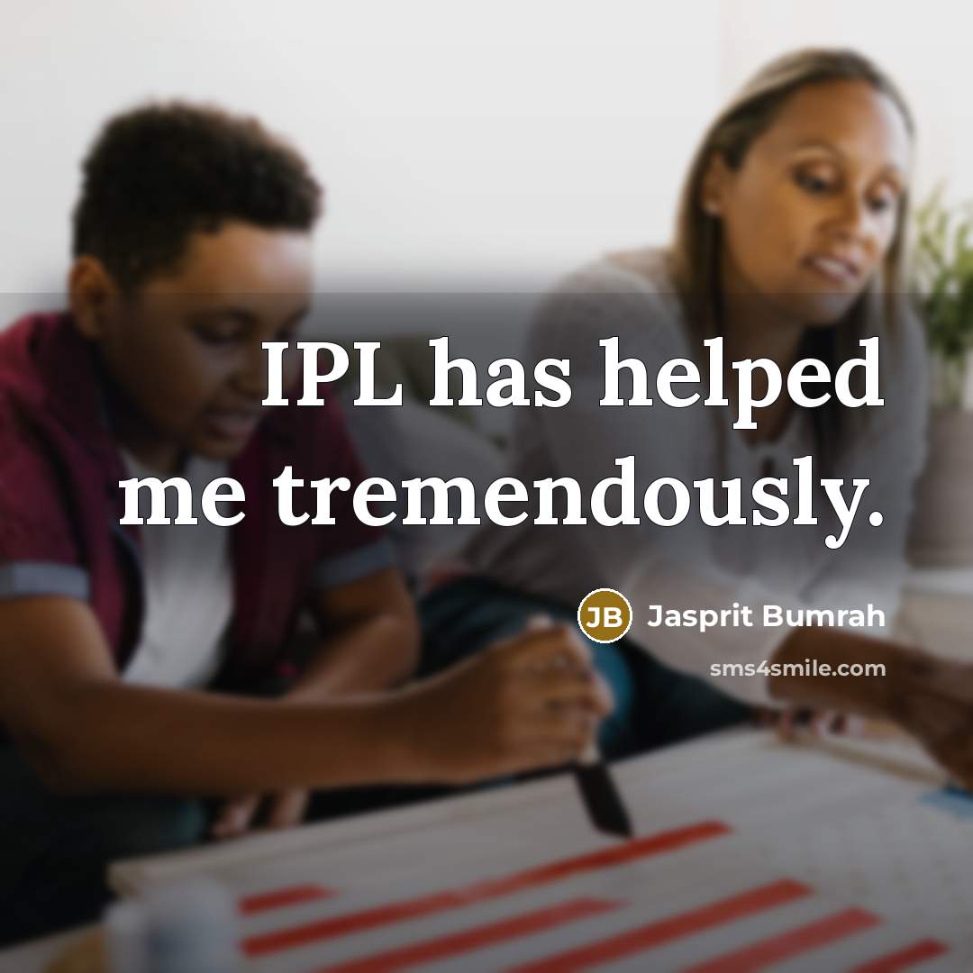 “IPL has helped me tremendously.…” quote by Jasprit Bumrah