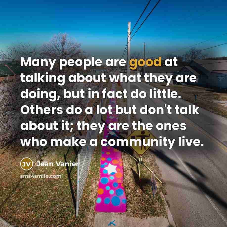 “Many people are good at talking about what they are…” quote by Jean Vanier