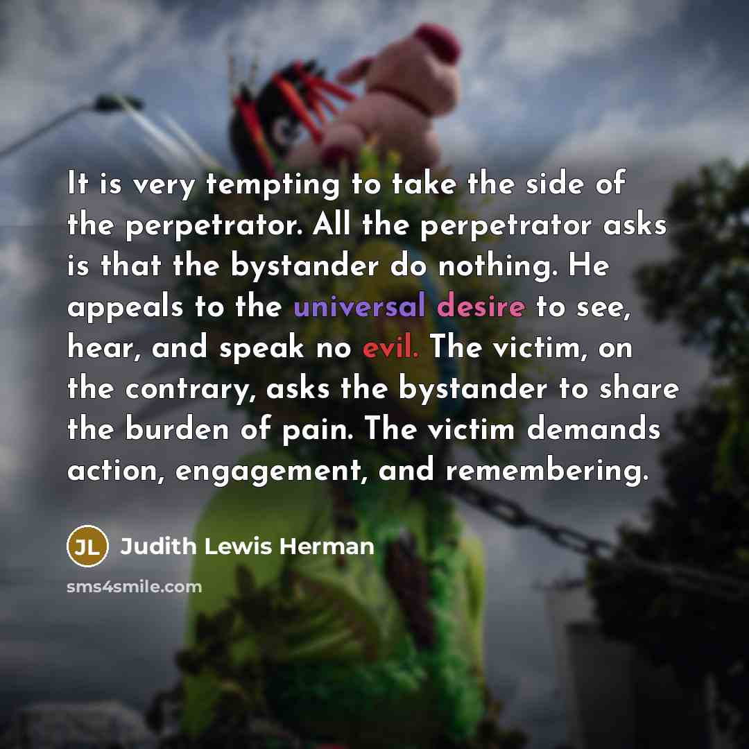 “It is very tempting to take the side of the…” quote by Judith Lewis Herman