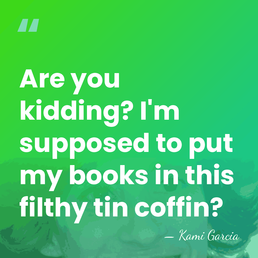 Are you kidding? I'm supposed to put my books in this filthy&hellip; - Kami Garcia