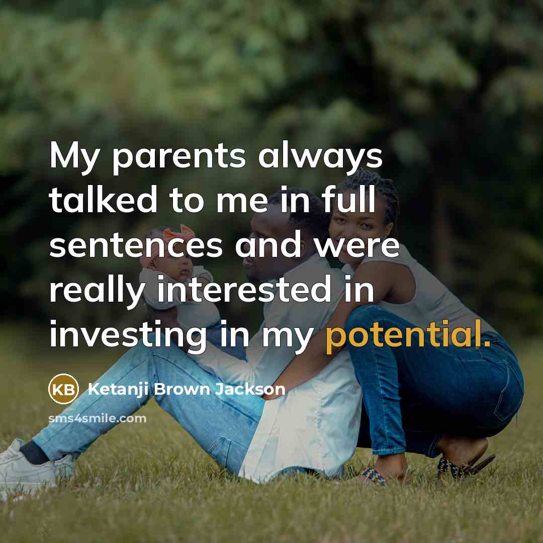“My parents always talked to me in full sentences and…” quote by Ketanji Brown Jackson