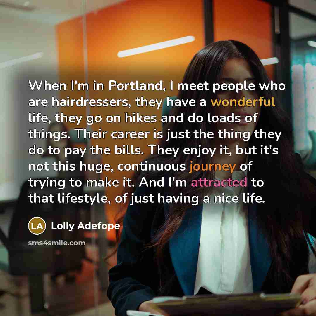 “When I'm in Portland, I meet people who are hairdressers,…” quote by Lolly Adefope