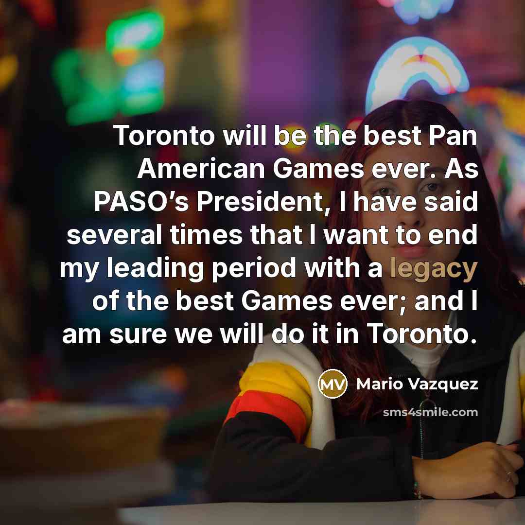 “Toronto will be the best Pan American Games ever. As…” quote by Mario Vazquez