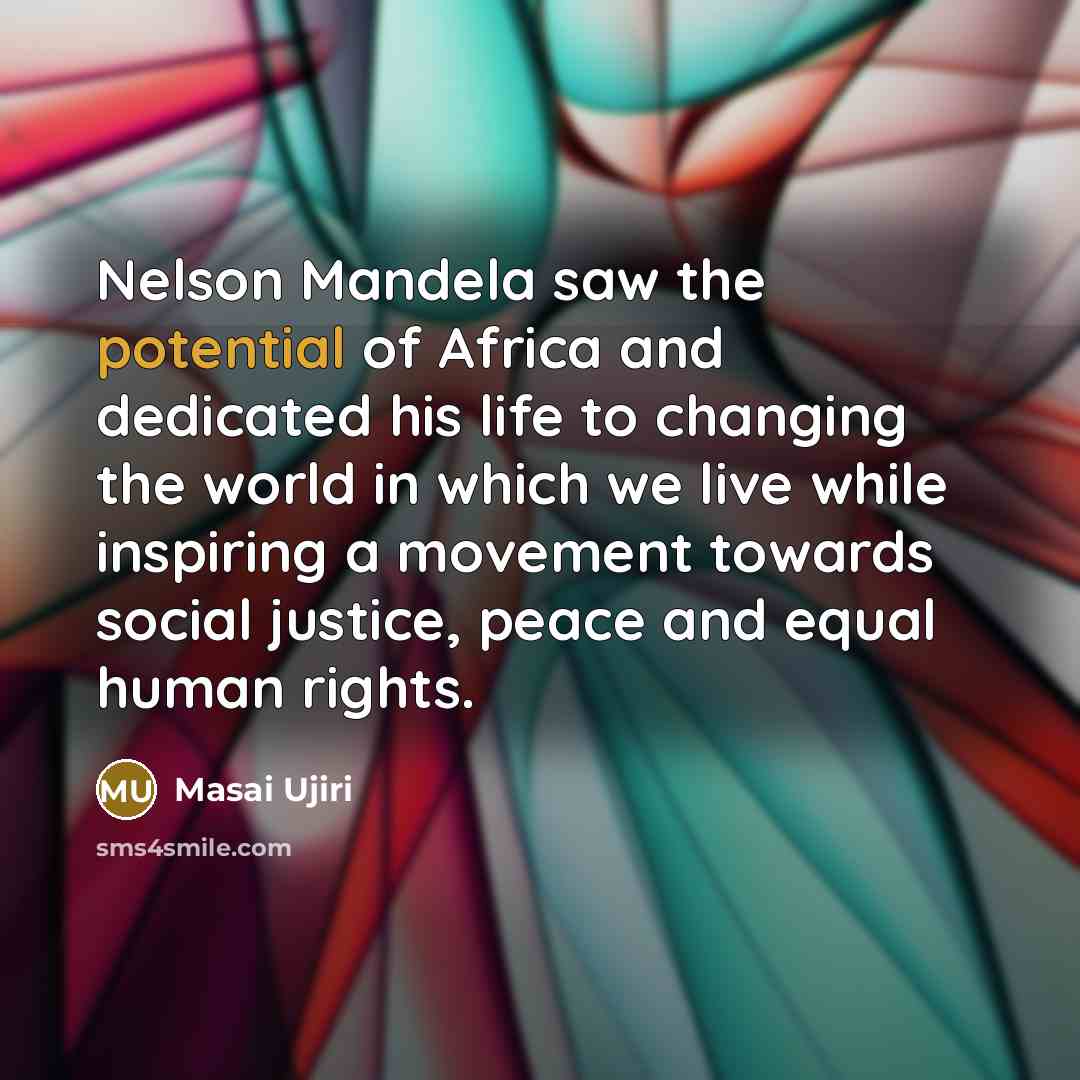 “Nelson Mandela saw the potential of Africa and dedicated his…” quote by Masai Ujiri
