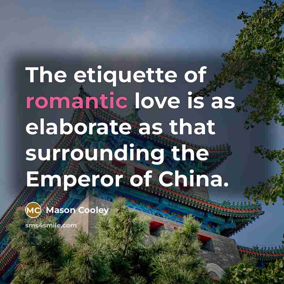 “The etiquette of romantic love is as elaborate as that…” quote by Mason Cooley