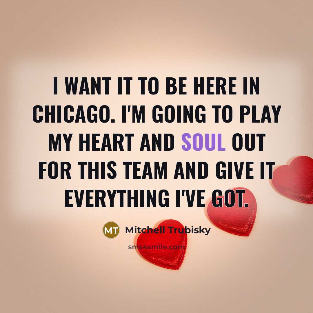 “I want it to be here in Chicago. I'm going…” quote by Mitchell Trubisky