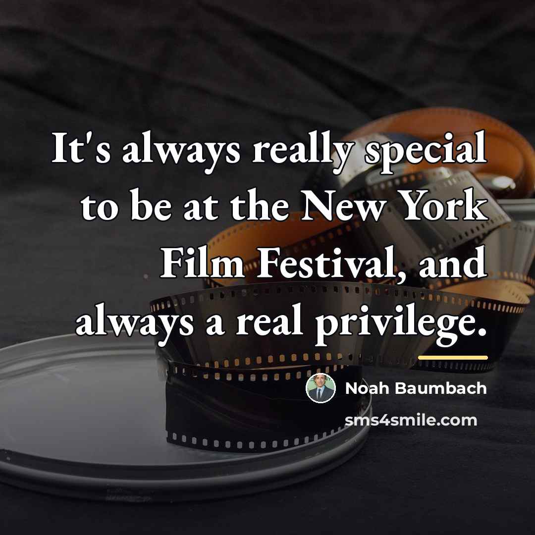 “It's always really special to be at the New York…” quote by Noah Baumbach