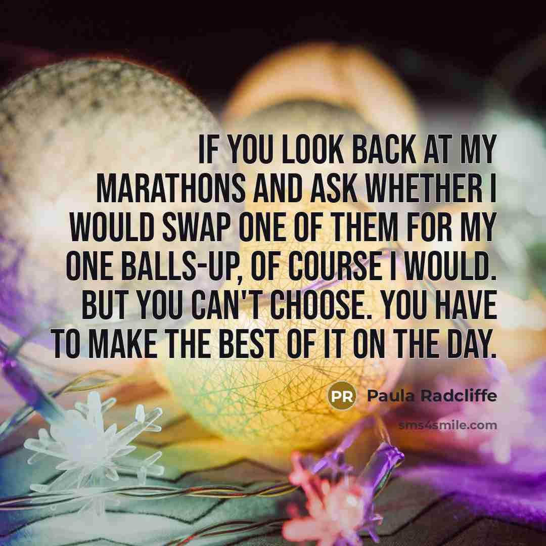 “If you look back at my marathons and ask whether…” quote by Paula Radcliffe