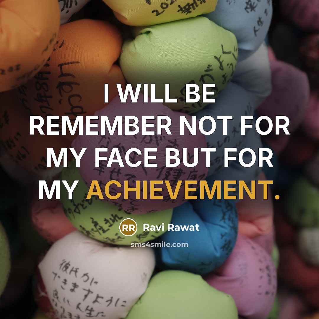 “I WILL BE REMEMBER NOT FOR MY FACE BUT FOR…” quote by Ravi Rawat