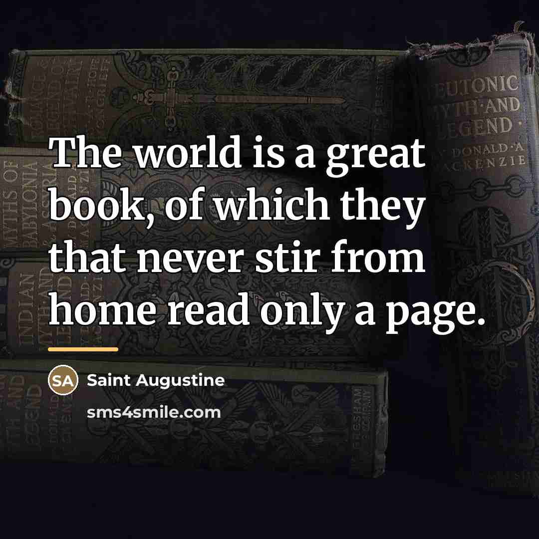 “The world is a great book, of which they that…” quote by Saint Augustine
