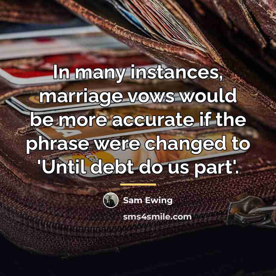 “In many instances, marriage vows would be more accurate if…” quote by Sam Ewing