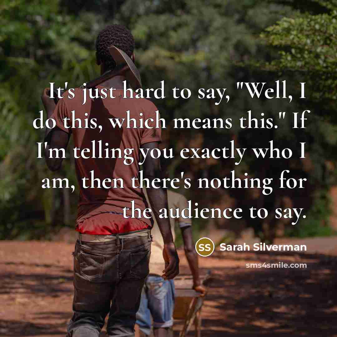 “It's just hard to say, "Well, I do this, which…” quote by Sarah Silverman