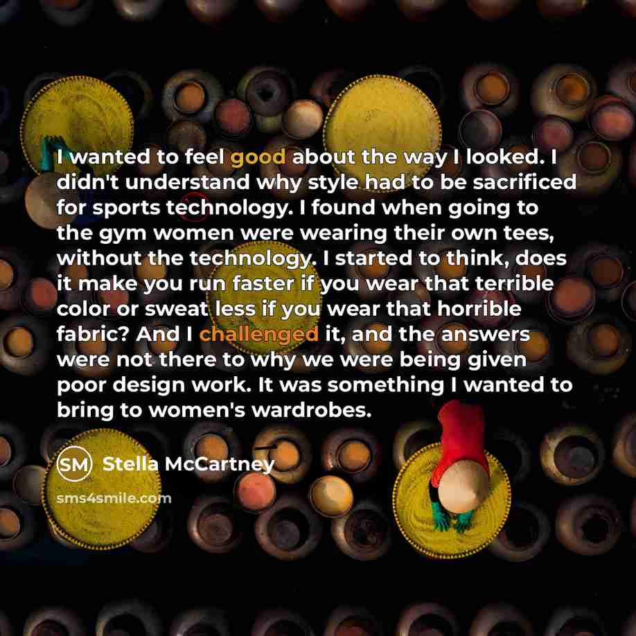 “I wanted to feel good about the way I looked.…” quote by Stella McCartney