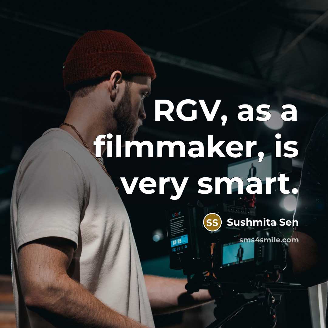“RGV, as a filmmaker, is very smart.…” quote by Sushmita Sen