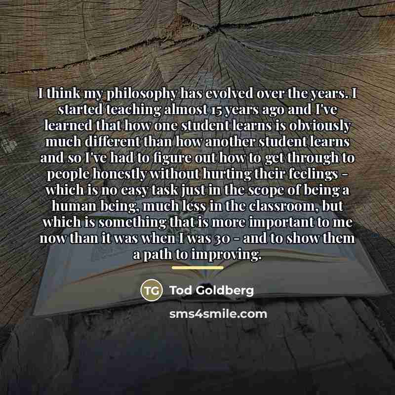 “I think my philosophy has evolved over the years. I…” quote by Tod Goldberg