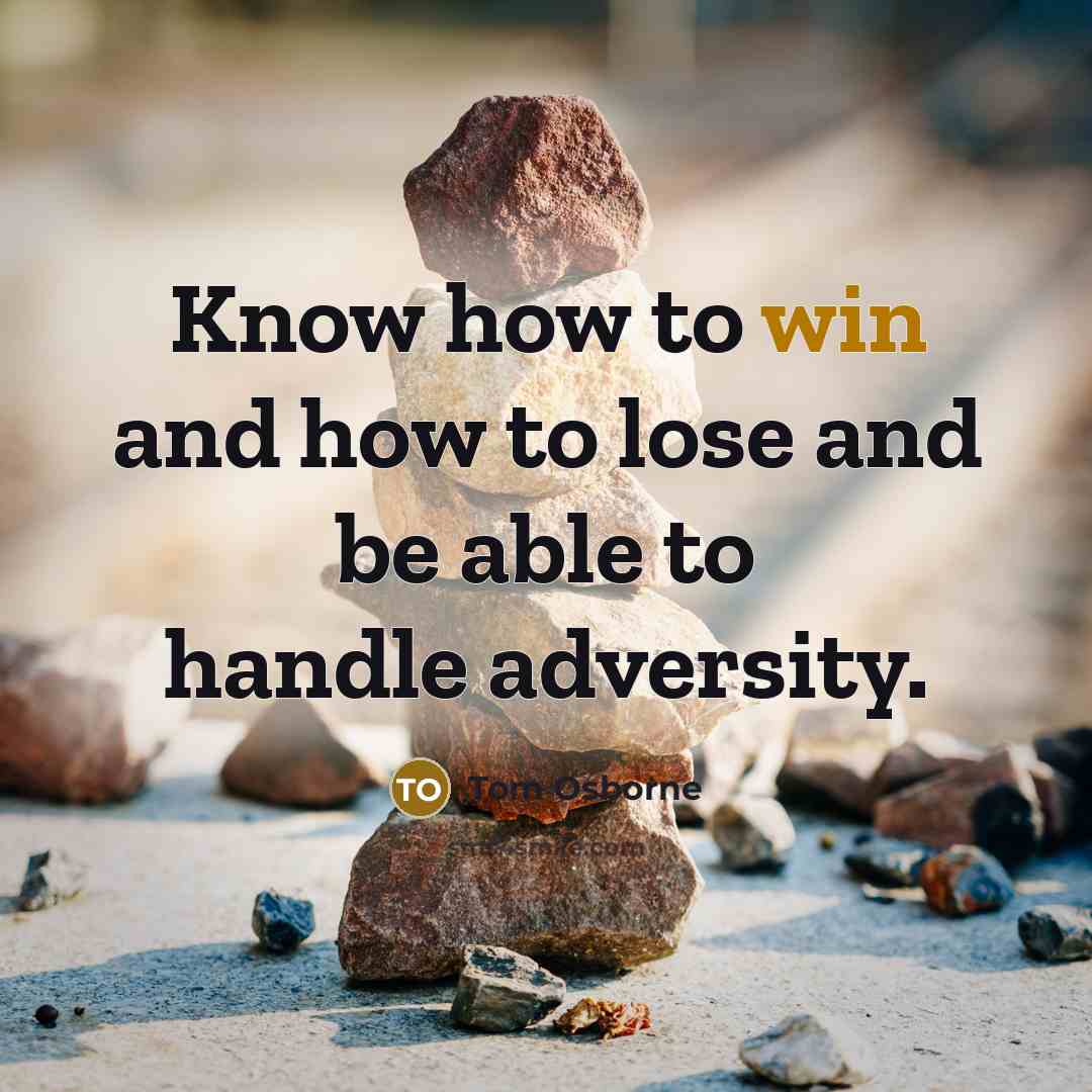 “Know how to win and how to lose and be…” quote by Tom Osborne