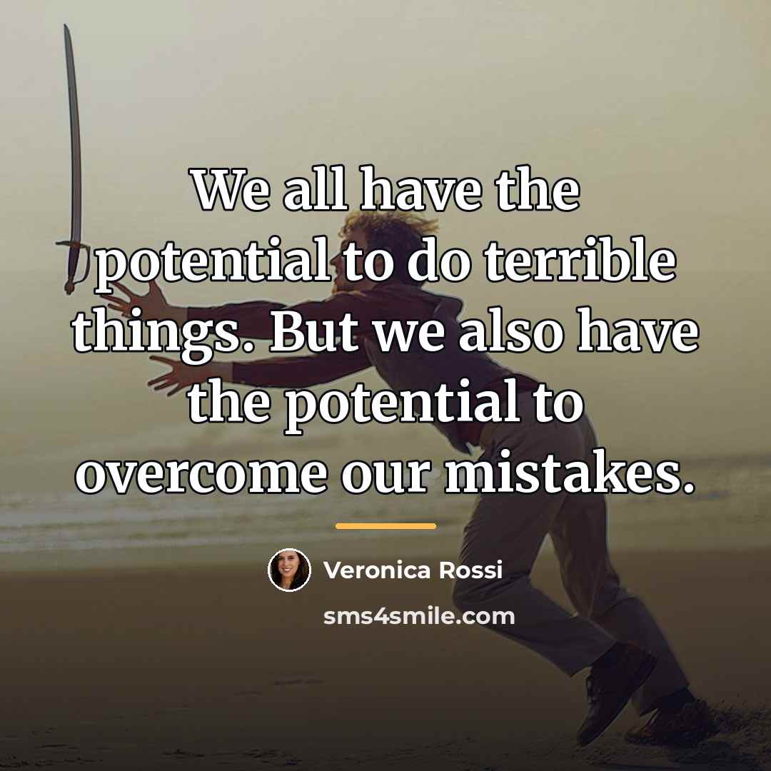 “We all have the potential to do terrible things. But…” quote by Veronica Rossi