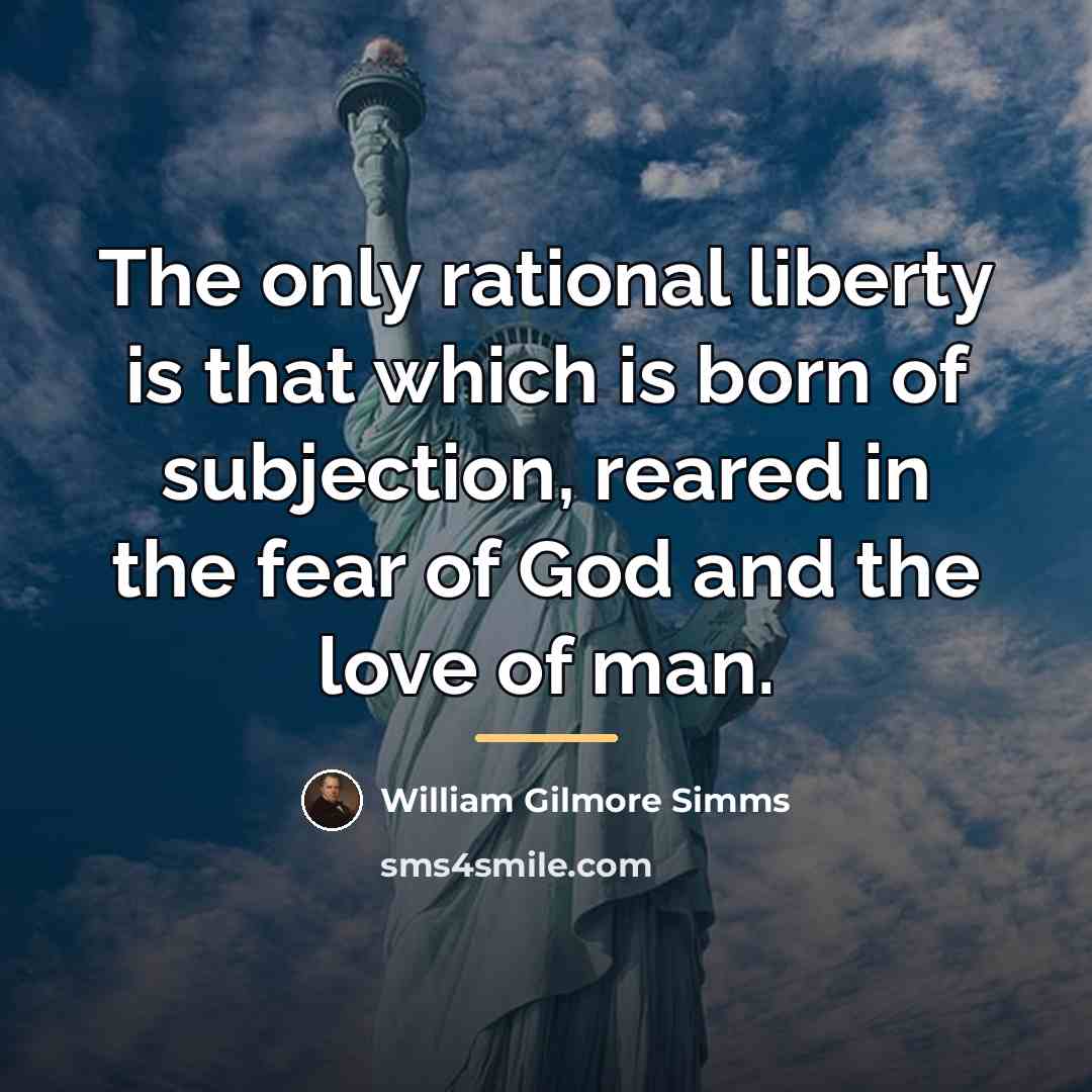 “The only rational liberty is that which is born of…” quote by William Gilmore Simms